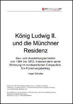 Holger Schulten - "König Ludwig II. und die Münchner Residenz